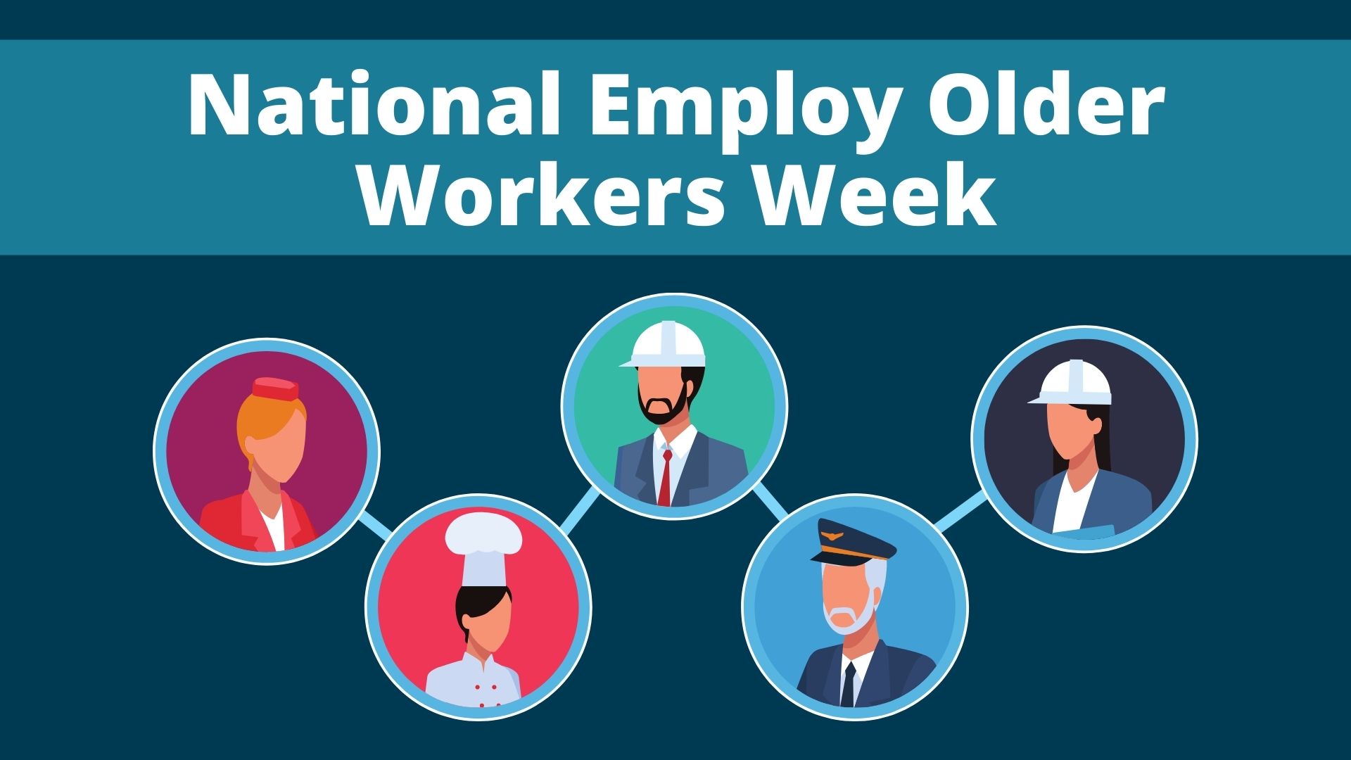 Support National Employ Older Workers Week September 18-24, 2022