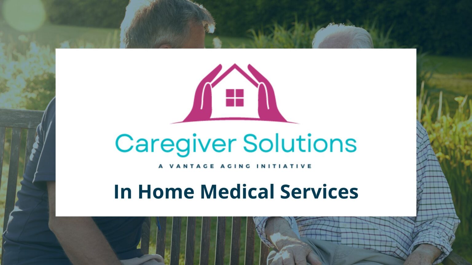 Caregiver Solutions In Home Medical Services (June 2023) VANTAGE Aging